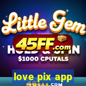 love pix app